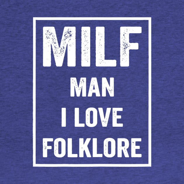 Milf Man I Love Folklore 1 by binhhai6shop